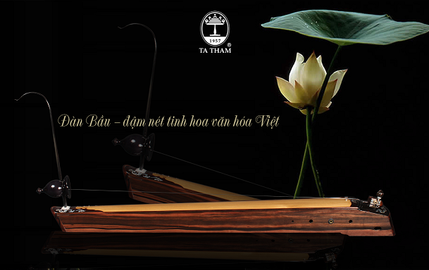 Đàn Bầu – đậm nét tinh hoa văn hóa Việt